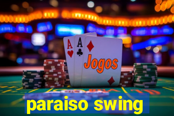 paraiso swing